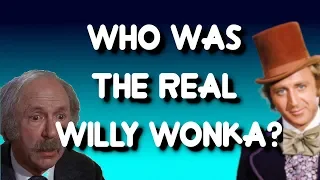 Willy Wonka Theory - Who is the REAL Willy Wonka?