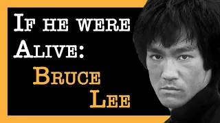 If He Were Alive: Bruce Lee (what he would say today)