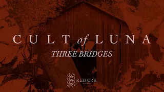 Cult of Luna - Three Bridges (official)