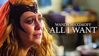 All I Want || Wanda Maximoff (MULTIVERSE OF MADNESS SPOILERS)