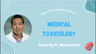 Medical Toxicology with Dr. Richard Chen