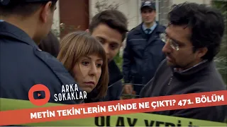 Metin Tekin'lerin Evinde Ne Çıktı? 471. Bölüm