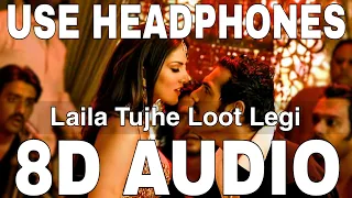 Laila Tujhe Loot Legi (8D Audio) || Shootout At Wadala || Sunny Leone, John Abraham, Tusshar Kapoor