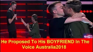 He Proposed To His BOYFRIEND In The Voice Australia2018 || SURPRISES The Voice' Coaches !!!!
