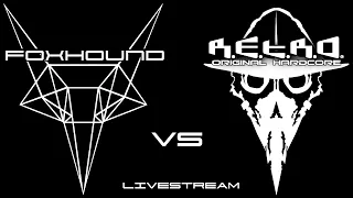 Foxhound vs RETRO - Livestream