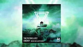 The Potbelleez - Energy (Needs No Sleep Remix)