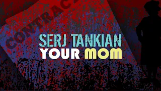 Serj Tankian - Your Mom  (Official Lyric Video)