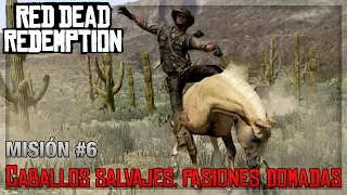 Red Dead Redemption - Misión #6 - Caballos salvajes, pasiones domadas