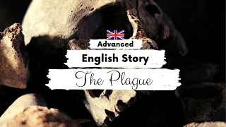 ADVANCED ENGLISH STORY 💀The Great Plague🦠 C1 - C2 | Level 7 - 8 | English Listening Practice