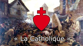 La catholique - Chant de l'armée catholique et royale