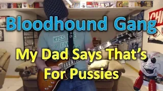 Bloodhound Gang - My Dad Says That's For Pussies (Guitar Tab + Cover)