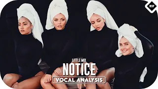 Little Mix - Notice ~ Vocal Analysis