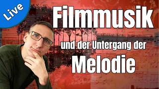 Filmmusik: Storytelling und der Untergang der Melodie (Live Stream)