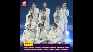 Telão cai em cima de boy band Mirror durante show em Hong Kong e fere 2 dançarinos 3 fãs na plateia