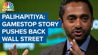 Investor Chamath Palihapitiya: The GameStop story is pushback against Wall Street establishment