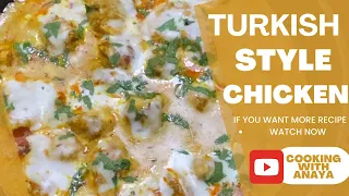 Turkish Style Chicken Recipe | Creamy Rich Turkish Cuisine | Turkish Recipe By Cooking With Anaya