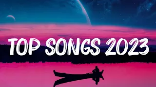 Top Hits 2023 | Best Pop Music Playlist 2023 | Billboard Hot 100 This Week | Best English Songs 2023