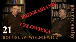 Bogusław Wolniewicz, Paweł Okołowski 21 PRZERABIANIE CZŁOWIEKA