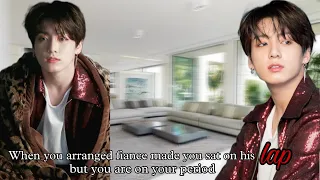 When your arranged fiance made you sat on his lap, but you are on your period (Jungkook Oneshot)
