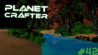 The Planet Crafter #42 - Райский уголок