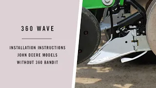 360 WAVE John Deere Models without BANDIT Installation