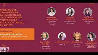 Mujeres que transforman el mundo de las TIC - Encuentro Virtual ANUIES-TIC UDLAP 2021