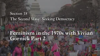 MOOC WHAW2.4x | 18.1 Feminism in the 1970s with Vivian Gornick Part 2 | The Second Wave in Action