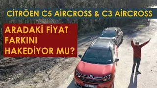 Citröen C5 Aircrosss&C3 Aircross Kıyaslama aradaki fiyat farkını hakediyor mu?(C5 AİRCROSS SHİNE)