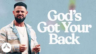 God’s Got Your Back | Pastor Steven Furtick | Elevation Church