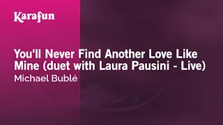You'll Never Find Another Love Like Mine - Michael Bublé | Karaoke Version | KaraFun