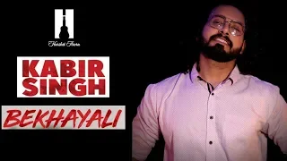 Kabir Singh: Bekhayali (Cover) | Shahid Kapoor, Kiara Advani | Harshit Arora | Sachet - Parampara