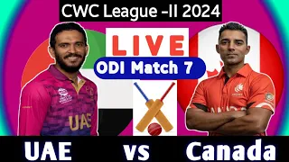 Canada vs UAE | UAE vs USA | CAN vs UAE 7th Match, CWC League-II 2023-27 I Cricfame