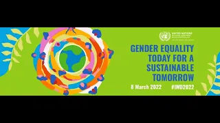 2022 International Women's Day - Gender Equality Today For A Sustainable Tomorrow