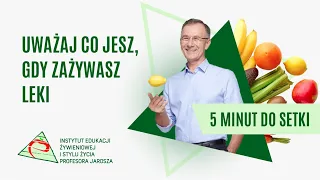 Odc. 16 Uważaj co jesz, gdy zażywasz leki - 5 minut do setki