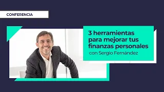 3 HERRAMIENTAS para mejorar tus FINANZAS PERSONALES💸 Sergio Fernández [Conferencia]