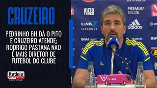 PEDRINHO BH PEDE, E RODRIGO PASTANA É DEMITIDO DO CRUZEIRO