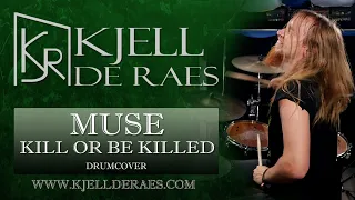 MUSE - Kill Or Be Killed (Drumcover by Kjell De Raes)