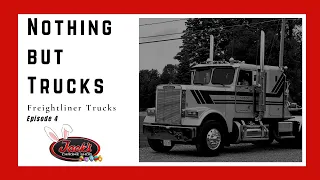 Nothing But Trucks - Freightliner Trucks Episode 4