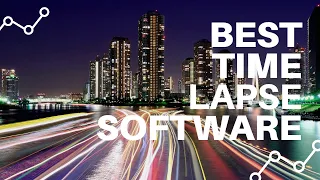 Best Time Lapse Software Review & Tutorial 2020