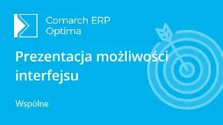 Comarch ERP Optima - Prezentacja możliwości interfejsu (film z lektorem)