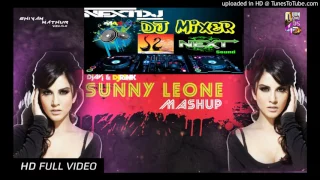 Sunny Leone Mashup Dance Mix By_NexT Dj