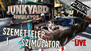 Junkyard Simulator - 1.Rész (Szétkapunk Mindent a Szeméttelepen) - Stark LIVE