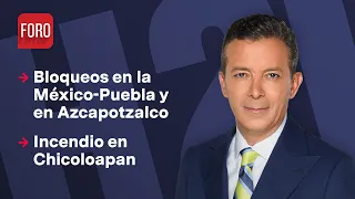 Bloqueo en la México-Toluca / Hora 21 con José Luis Arévalo - 21 de mayo 2024