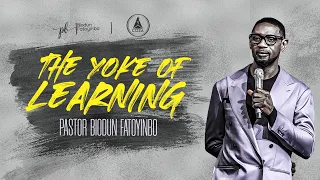 The Yoke Of Learning | Pastor Biodun Fatoyinbo | #COZATuesdays | 16-05-2023