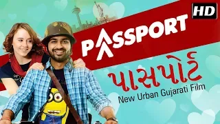 Passport FULL MOVIE | New Gujarati Film 2018 | Malhar Thakar & Anna Ador