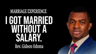 I GOT MARRIED WITHOUT A SALARY - APOSTLE GIDEON ODOMA SHARES HIS MARRIAGE EXPERIENCE .