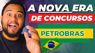 A NOVA ERA de Concursos da PETROBRAS!