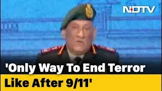 "Only Way Terrorism Can Be Ended..." General Bipin Rawat's Mantra