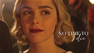 ► No Time To Die - Sabrina Spellman (Chilling Adventures of Sabrina)