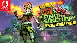 Borderlands 2: Commander Lilith & the Fight for Sanctuary Nintendo Switch Launch Trailer